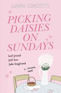 Picking Daisies on Sundays (Picking Daisies on Sundays #1) by Liana Cincotti