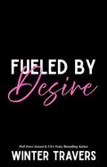 Fueled by Desire by Winter Travers