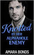 Knotted by Her Alphahole Enemy by Amara Bonds