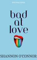 Bad at Love (Behind the Scenes) by Shannon O'Connor