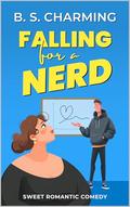 Falling for a Nerd: Sweet Romantic Comedy (The Matchmaker Files #2) by Bonnie Charming