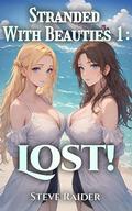 Stranded With Beauties 1: Lost! by steve raider