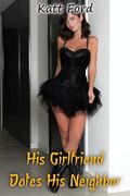His Girlfriend Dates His Neighbor (Their New Neighbor #17) by Katt Ford