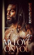 Shining My Love On You by Rayvin Skye