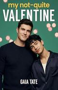 My Not-Quite Valentine: MM Short Story Romance (My Valentine Disaster #2) by Gaia Tate