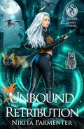 Unbound Retribution (Broken Ashes) Book 8 by Nikita Parmenter