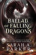 The Ballad of Falling Dragons (Moonfall #2) by Sarah A. Parker