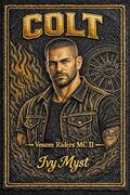 Colt (Venom Riders MC #2) by Ivy Myst