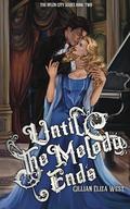 Until the Melody Ends (The Oylen City #2) by Gillian Eliza West