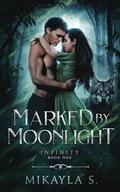 Marked by Moonlight (Infinity) by Mikayla S.