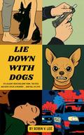 Lie Down With Dogs by Robin Lee