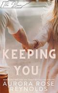 Keeping You : An Until Novella by Aurora Rose Reynolds