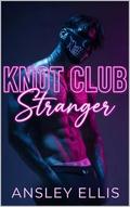 Knot Club: Stranger by Ansley Ellis
