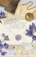Come Back: A Small Town Novella by Starla DeKruyf