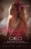 Touch Me, CEO: Curvy Heroine & OTT Hero Age Gap Milky Romance by Edith Johns
