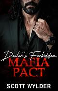 Doctor’s Forbidden Mafia Pact: An Age Gap Forbidden Romance (Velvet Night Dark Mafia Romance #2) by Scott Wylder