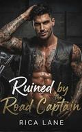 Ruined by the Road Captain: A Hurt/Comfort Rescue Worship MC Romance (Broken Halos Motorcycle Club #5) by Rica Lane