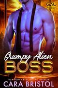 Grumpy Alien Boss (GAL Friday #1) by Cara Bristol