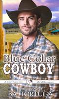 Blue Collar Cowboy by B.A. Tortuga