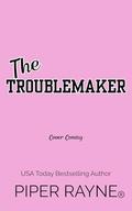 The Troublemaker (The Dugout #4) by Piper Rayne