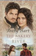 The Bakery On the River by Avery Hart