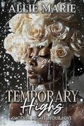 Temporary Highs: Smother Me With Your Love by Allie Marie