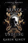 Prince of the Undying (Undying Desires #1) by Karen Kincy