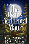 The Bear's Accidental Mate: A Cozy Small Town Shifter Romance (Bear Creek Forever:Thornberg Restaurant #1) by Harmony Raines