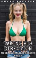 Taking His Direction: An Unconventional Romance, Book 2 by Chase Jannock