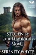 Stolen by the Highland Devil: A Scottish Historical Romance Novel (Stealing Highland Hearts #1) by Serenity Whyte
