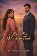 A Love That Refused to Fade by Esora 05