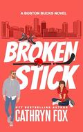 Broken Stick (Boston Bucks #11) by Cathryn Fox