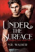 Under the Surface by N.R. Walker