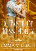 A Taste of Miss Honey (The Venturesome Ladies of Little Valentine #6) by Emma V. Leech