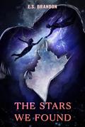 The Stars We Found (The Stars Beyond #2) by E.S. Brandon