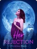 Her Rejection by Christina Marie