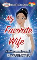 My Favorite Wife (Going to the Chapel #1) by Elizabeth Andre