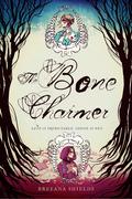 The Bone Charmer (The Bone Charmer #1) by Breeana Shields