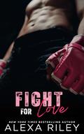 Fight For Love by Alexa Riley