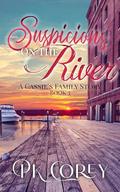 Suspicions On the River: A Cassie's Family Story by PK Corey