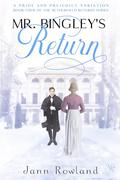 Mr. Bingley's Return by Jann Rowland
