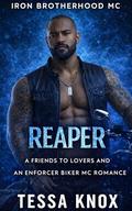 Reaper: A Friends to Lovers and an Enforcer Biker MC Romance by Tessa Knox