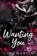 Wanting You (Only Have Eyes for You #2) by L.B. Martin