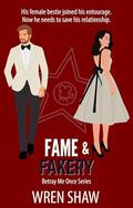 Fame & Fakery (Betray Me Once #3) by Wren Shaw