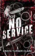 No Service by Krista Turner Clark