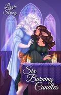 Six Burning Candles (Followers of the Old Gods #1) by Lizzie Strong