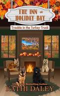 Trouble in the Turkey Truck (The Inn at Holiday Bay #36) by Kathi Daley