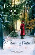 Sustaining Faith (When Hope Calls #2) by Janette Oke