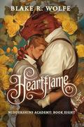 Heartflame: A Gay Dragon Shifter Paranormal Academy Romance (Widdershins Academy #8) by Blake R. Wolfe