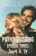 Paths Crossing Episode Three: Sam & Ty by Brooke St. James